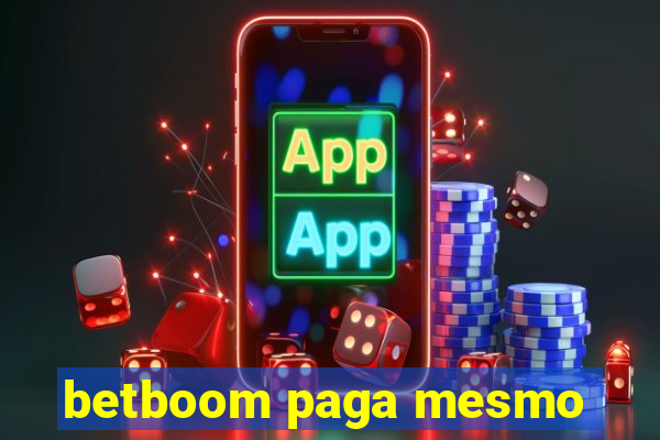 betboom paga mesmo